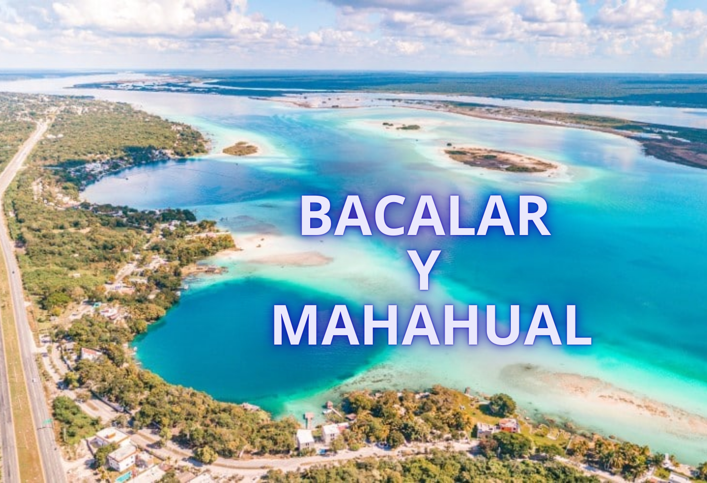 Laguna de Bacalar, canal de los piratas, Playa de Mahahual, Zona Arqueológica de Ichkabal